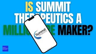 Is Summit Therapeutics a Millionaire Maker [upl. by Odelia]