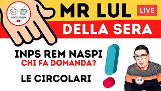 ATTENZIONE CIRCOLARI INPS DOMANDE REM NASPI BONUS 2400€ MR LUL RISPONDE live [upl. by Wohlen676]