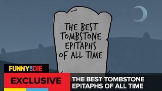 The Best Tombstone Epitaphs Of All Time [upl. by Siroval]