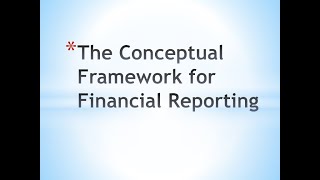 Conceptual amp Regulatory Framework for Financial Reporting [upl. by Ibocaj]