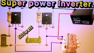 500 watt super power inverter12v DC to 220 AC converter circuit [upl. by Lyns]