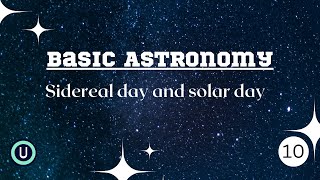 Basic Astronomy  Sidereal day and Solar day [upl. by Cohbath]