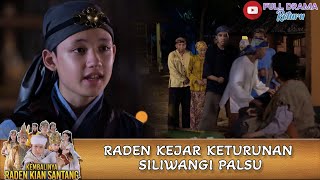 RADEN KEJAR KETURUNAN SILIWANGI PALSU  KEMBALINYA RADEN KIAN SANTANG [upl. by Aicirtam]