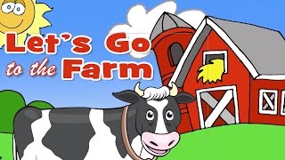 Lets Go To The Farm  Learn Farm Animals [upl. by Vipul]