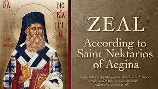 Zeal According to Saint Nektarios of Aegina [upl. by Lerrej201]