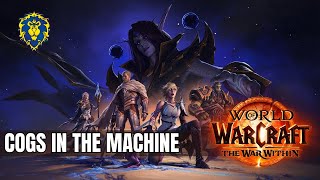 WoW The War Within  Alliance Quests  Cogs in the Machine [upl. by Animsay]