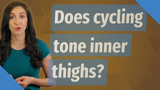 Does cycling tone inner thighs [upl. by Gualtiero]