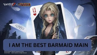 I AM THE BEST BARMAID MAIN TO EVER EXIST  Identity V Gameplay [upl. by Nav]