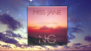 Miss Jane  Its A Fine Day NG Remix [upl. by Tome]