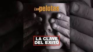 Las Pelotas  La Clave del Éxito Full Álbum [upl. by Latterll833]