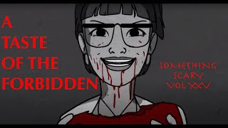 A Taste of the Forbidden  Something Scary Story Time  Volume XXV  Snarled [upl. by Capps855]