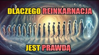 Dlaczego reinkarnacja jest prawdą [upl. by Roskes907]