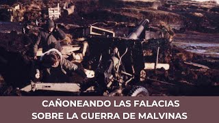 Cañoneando las falacias sobre la guerra de Malvinas [upl. by Dacey]