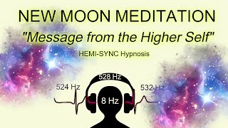 quotA Message from Your Higher Selfquot New Moon Meditation 528 Hz with Hemisync Hypnosis [upl. by Aldrich]