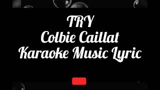 TRY  Colbie Caillat  Karaoke Music Lyric [upl. by Ellesirg]