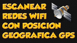 Escanear Redes Wifi con Posición Geografica [upl. by Barnabas]