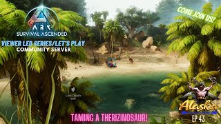 Ark Survival Ascended EP 43 Taming a Therizinosaur [upl. by Brenk6]