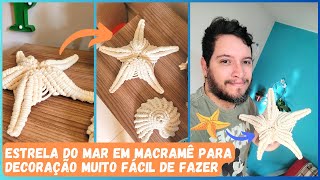 Estrela do mar em macramê  Como fazer macramê para decorar  estrela de macramê  Starfish diy [upl. by Adnilre]