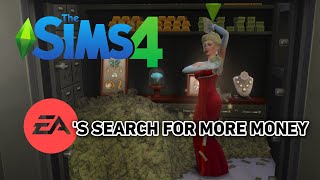 The Sims 4 EAs Search for More Money [upl. by Ecal]