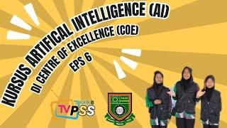 EPISODE 6  KURSUS ARTIFICIAL INTELLIGENCE DI CENTRE OF EXCELLENCE COE 2024 [upl. by Ebarta]