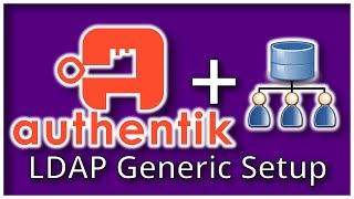 Authentik  LDAP Generic Setup [upl. by Nitram]