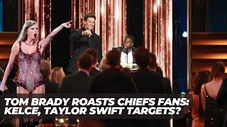 Tom Brady Targets Travis Kelce Taylor Swift with Roast on Chiefs 14 Year Old Fans [upl. by Charles]