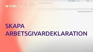 Skapa arbetsgivardeklarationen i Visma Lön 300600 [upl. by Chatwin351]