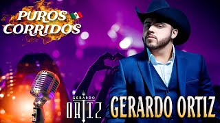 Gerardo Ortiz 🎤20 Exitos Gerardo Ortiz De Oro Mix Corridos  Gerardo Ortiz Sus Mejores Exitos 🎷 [upl. by Bluefarb]