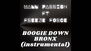 MANN PARRISH BOOGIE DOWN BRONX INSTRUMENTAL [upl. by Alvera146]