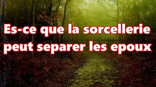 Esce que la sorcellerie peut separer les epoux [upl. by Merridie]