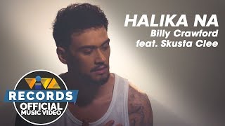 Halika Na  Feat Skusta Clee Billy Crawford Official Music Video [upl. by Morgana]