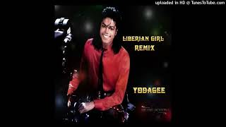 Liberian Girl Remix ft Michael Jackson YodaGee Productions [upl. by Yelahc442]