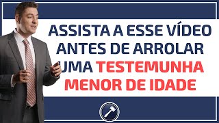 Assista a esse vídeo antes de arrolar uma testemunha menor de idade [upl. by Noivad23]