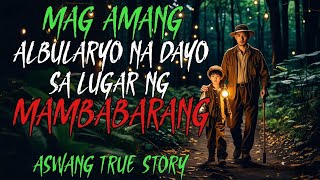 MAG AMANG ALBULARYO NA DAYO SA LUGAR NG MAMBABARANG  Kwentong Aswang  Aswang True Story [upl. by Leaj983]