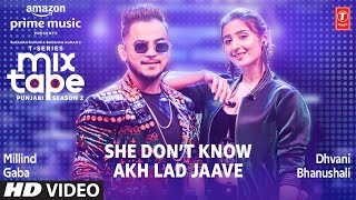 She Don’t KnowAkh Lad Jaave ★ Ep 3  Dhvani B Millind G Mixtape Punjabi Season 2 Radhika amp Vinay [upl. by Hidie827]