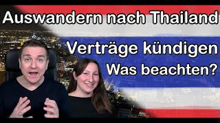 Auswandern nach Thailand Verträge kündigen Das musst Du beachten [upl. by Hsinam]