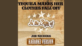 Tequila Makes Her Clothes Fall Off In the Style of Joe Nichols Karaoke Version [upl. by Yanal]