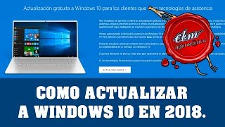 COMO ACTUALIZAR A WINDOWS 10 EN 2018 [upl. by Nodnrb]