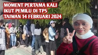 MOMENT PERTAMA KALI⁉️ IKUT PEMILU DI TPS TAIWAN 14 FEBRUARI 2024 [upl. by Motch]