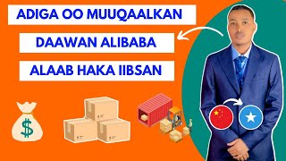 MUUQAALKAN ADIGA OO DAAWAN ALIBABA WEBSITE ALAAB HAKA IIBSAN WAA MUUQAAL QIIMA BADAN [upl. by Erehs]