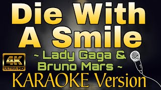 DIE WITH A SMILE  Lady GagaBruno Mars HD KARAOKE Version [upl. by Elspeth74]