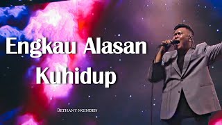 Engkau Alasan kuhidup  Bethany Nginden [upl. by Ruelle]