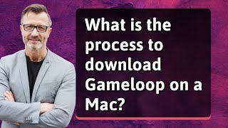 What is the process to download Gameloop on a Mac [upl. by Body299]