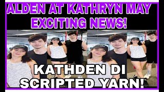 ALDEN RICHARDS AND KATHRYN BERNARDO MAY EXCITING NEWS [upl. by Glorianna]