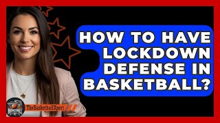 How To Have Lockdown Defense In Basketball  TheSportXpertcom [upl. by Ernesto286]