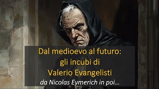 Dal medioevo al futuro gli incubi di Valerio Evangelisti Tutte le creature di Nicolas Eymerich [upl. by Slerahc340]