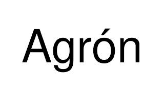 How to Pronounce Agrón Spain [upl. by Ahcirt]