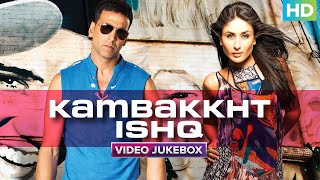 KAMBAKKHT ISHQ  Video Jukebox  Akshay Kumar amp Kareena Kapoor  RDB  Anu Malik [upl. by Gschu]