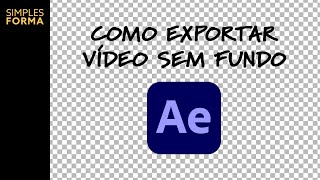 Como exportar um vídeo sem fundo no After Effects  158 [upl. by Desta]