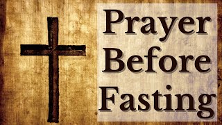 Fasting Prayer  A Prayer Before Fasting [upl. by Guenevere663]